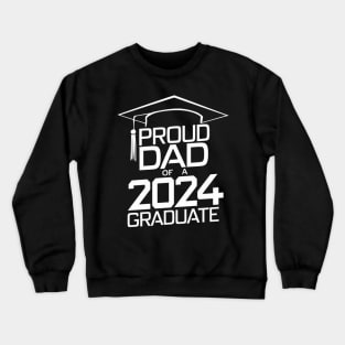 Proud Dad of a 2024 Graduate Senior Class Family Graduation Crewneck Sweatshirt